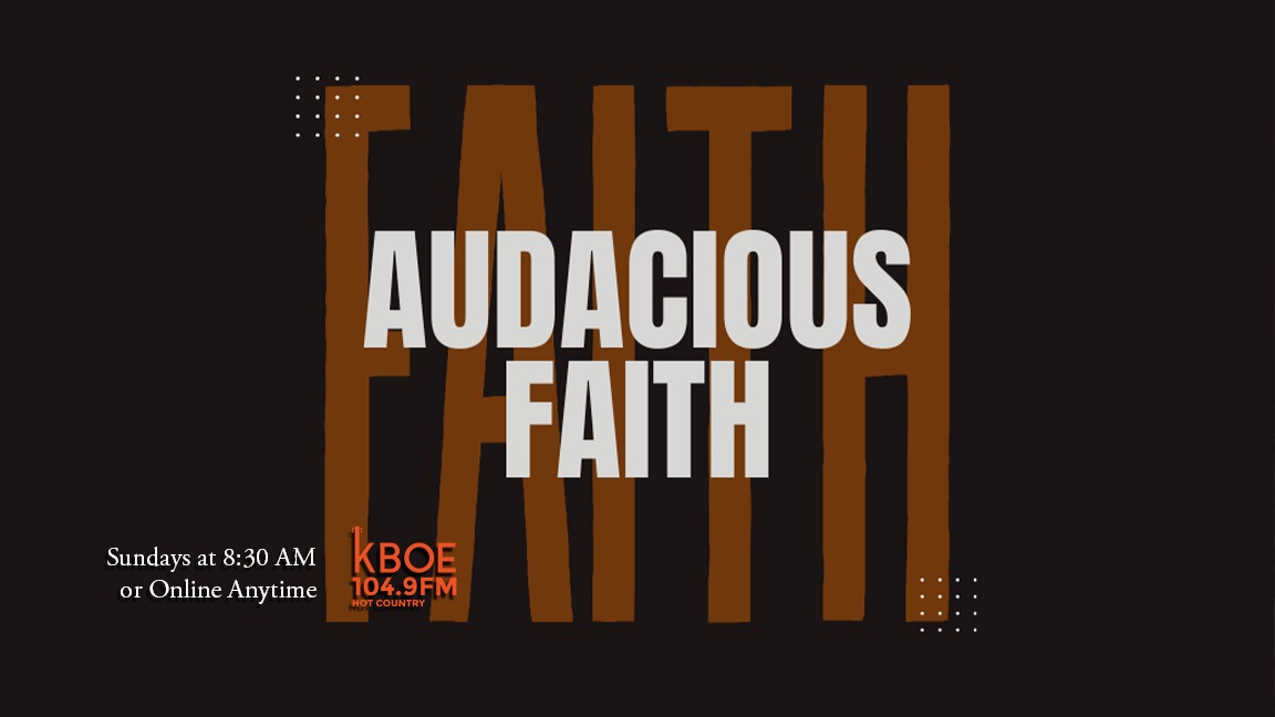 Audacious Faith - KBOE Radio